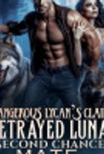 Dangerous Lycan: Claim Betrayed Luna’s Second Chance Mate