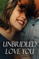 Unbridled Love You